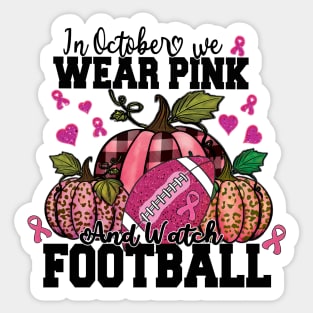 In October We Wear Pink And Watch Football Shirt Sticker